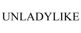 UNLADYLIKE trademark