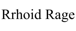 RRHOID RAGE trademark
