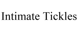 INTIMATE TICKLES trademark