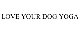 LOVE YOUR DOG YOGA trademark