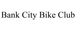 BANK CITY BIKE CLUB trademark