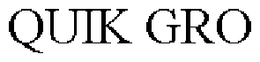 QUIK GRO trademark