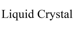 LIQUID CRYSTAL trademark