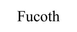 FUCOTH trademark