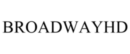 BROADWAYHD trademark