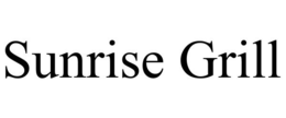 SUNRISE GRILL trademark