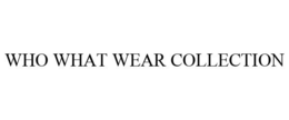 WHO WHAT WEAR COLLECTION trademark