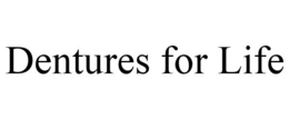DENTURES FOR LIFE trademark