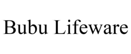 BUBU LIFEWARE trademark