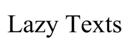LAZY TEXTS trademark
