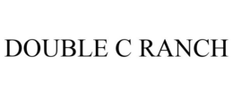 DOUBLE C RANCH trademark