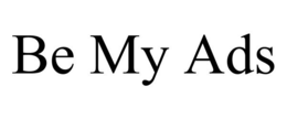 BE MY ADS trademark