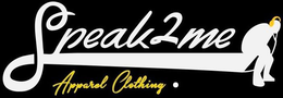 SPEAK2ME APPAREL CLOTHING · trademark