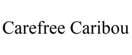 CAREFREE CARIBOU trademark