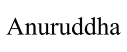 ANURUDDHA trademark