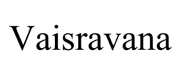 VAISRAVANA trademark