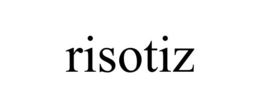 RISOTIZ trademark