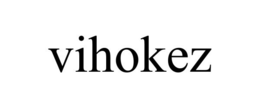 VIHOKEZ trademark