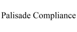 PALISADE COMPLIANCE trademark