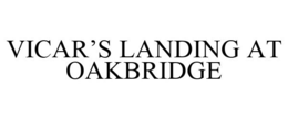 VICAR'S LANDING AT OAKBRIDGE trademark