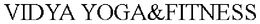 VIDYA YOGA&FITNESS trademark