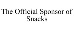 THE OFFICIAL SPONSOR OF SNACKS trademark