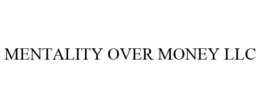 MENTALITY OVER MONEY LLC trademark