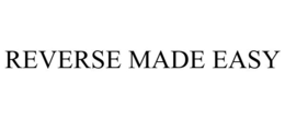 REVERSE MADE EASY trademark