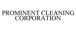 PROMINENT CLEANING CORPORATION trademark