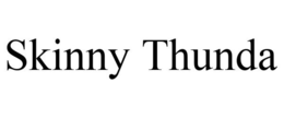 SKINNY THUNDA trademark
