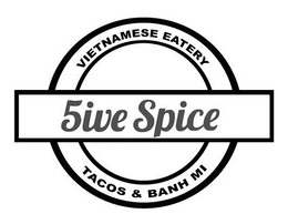 5IVE SPICE VIETNAMESE EATERY TACOS & BANH MI trademark