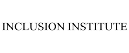 INCLUSION INSTITUTE trademark