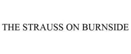 THE STRAUSS ON BURNSIDE trademark