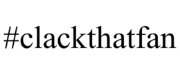 #CLACKTHATFAN trademark