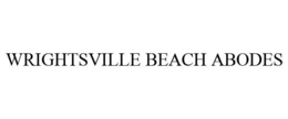 WRIGHTSVILLE BEACH ABODES trademark