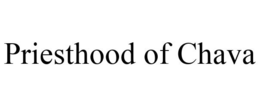 PRIESTHOOD OF CHAVA trademark