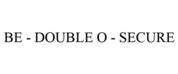 BE - DOUBLE O - SECURE trademark