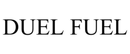 DUEL FUEL trademark