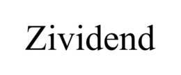 ZIVIDEND trademark