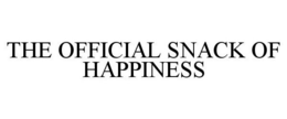THE OFFICIAL SNACK OF HAPPINESS trademark