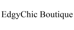 EDGYCHIC BOUTIQUE trademark