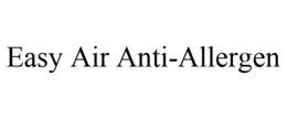 EASY AIR ANTI-ALLERGEN trademark