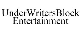 UNDERWRITERSBLOCK ENTERTAINMENT trademark