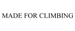 MADE FOR CLIMBING trademark