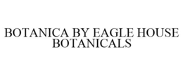 BOTANICA BY EAGLE HOUSE BOTANICALS trademark