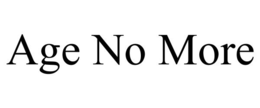 AGE NO MORE trademark