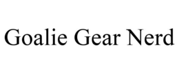 GOALIE GEAR NERD trademark