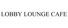LOBBY LOUNGE CAFE trademark