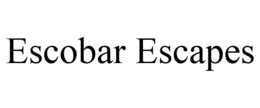 ESCOBAR ESCAPES trademark
