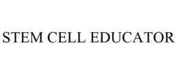 STEM CELL EDUCATOR trademark